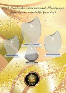 2023 International Plantscape Awards duplicates now available to order!