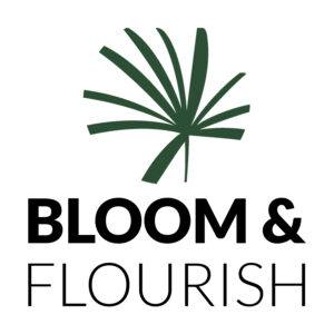 Bloom and Flourish