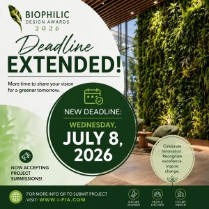🌿🏆 BIOPHILIC DESIGN AWARDS PROGRAM – PROJECT SUBMISSION DEADLINE EXTENDED! 🏆🌿