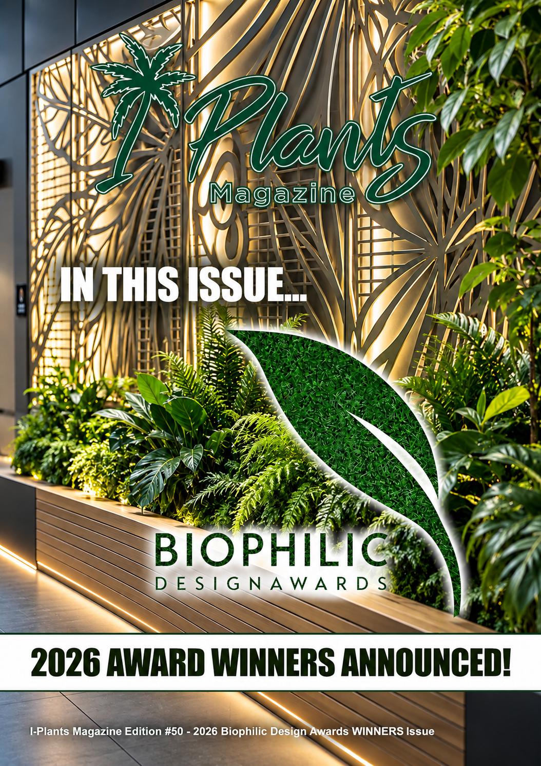 I-Plants Magazine Issue #50 – 2026 Biophilic Design WINNERS Issue Edition is NOW live!